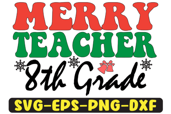 8th Grade Merry Teacher Png Sublimation Review