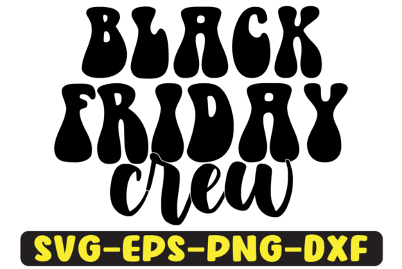 Black Friday Crew Retro Svg Design Review: Practical Use for Real Projects
