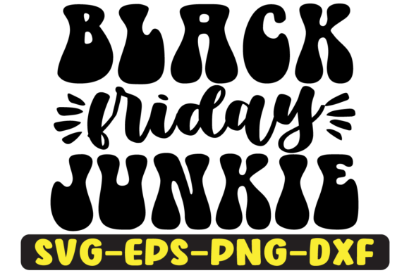 Black Friday Junkie Retro Svg Design Review