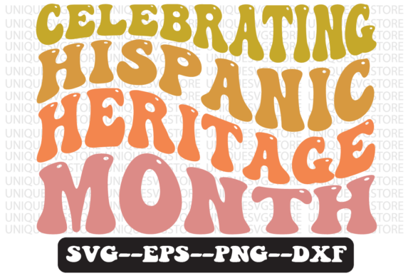 Celebrating Hispanic Heritage Month Svg Review for Real Projects