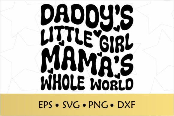 Daddy’s Little Girl, Mama’s Whole World