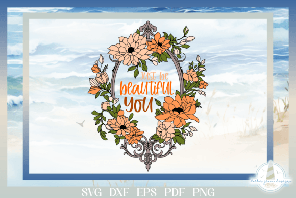 Floral Frame - Just Be Beautiful You Ins Review for Real Projects
