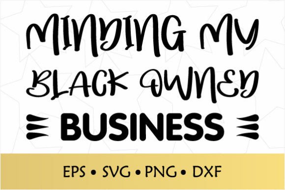 Minding My Black Owned Business SVG Review: Practical Design Insights