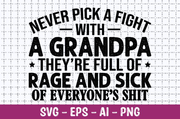 Never Pick a Fight with a Grandpa SVG Review