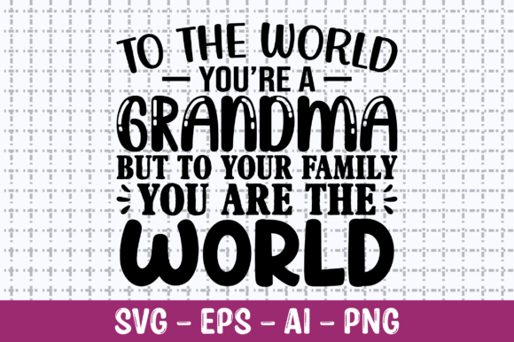 To the World You Are a Grandma Shirt SVG Review